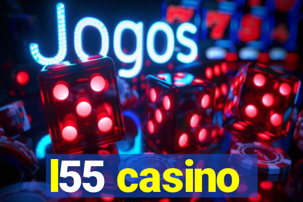 l55 casino